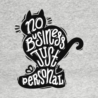 Cat Calligraphy No Business Just Personal T-Shirt